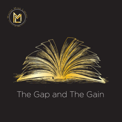 Master Mind Library Episode 02 – The Gap and The Gain